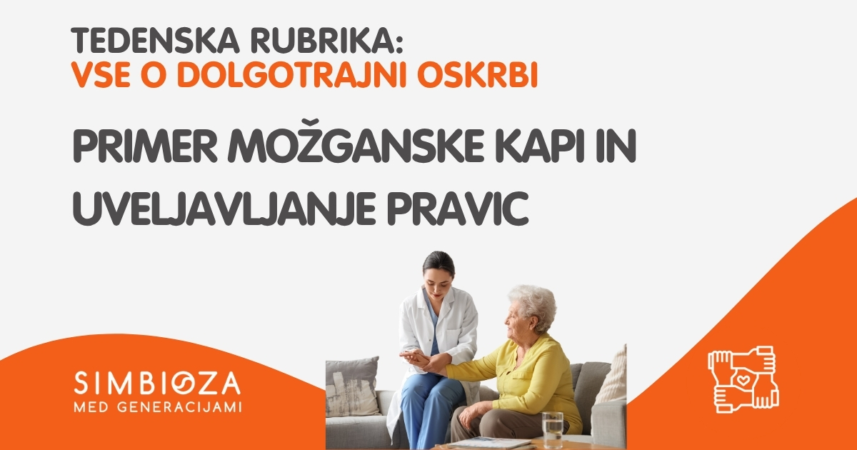 DOLGOTRAJNA OSKRBA: Primer možganske kapi in uveljavljanje pravic